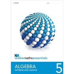 Walker Maths Essentials Algebra 5 Patterns and Graphs 9780170451468