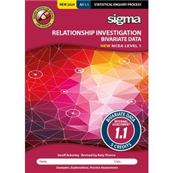 Sigma AS 1.1 Relationship Investigation Bivariate Data Workbook NCEA Level 1 Year 11 9781991124029