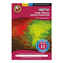 Sigma AS 1.1 Time Series Investigation Workbook NCEA Level 1 Year 11 9781991124043