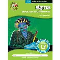 Sigma AS 1.3 English Unfamiliar Written Texts Workbook NCEA Level 1 Year 11 9781877567261