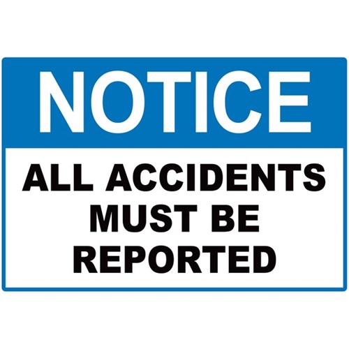 Notice All Accidents Must Be Reported Safety Sign 340x240mm
